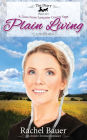 Plain Living: The Diary 1 - A Lines from Lancaster County Saga