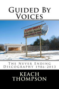 Title: Guided By Voices-The Never Ending Discography 1986-2013, Author: Keach Thompson