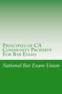 Principles of CA Community Property For Bar Exams: The National Bar Exam Union introduces the first principles of examination community property law.