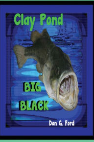 Title: Clay Pond - Big Black, Author: Don G Ford