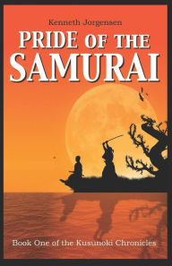 Title: Pride of the Samurai, Author: Kenneth Jorgensen