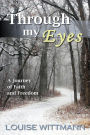 Through My Eyes: A journey of faith and freedom