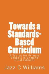 Towards a Standards-Based Curriculum: A Toolkit for Primary Schools in England