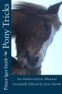 Pony Tricks: An Authoritative Manual Carefully Edited by Jane Smith