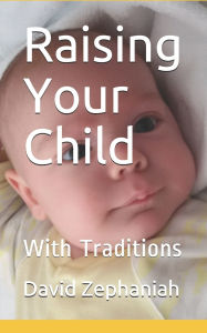Title: Raising Your Child: With Traditions, Author: David Zephaniah