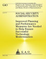 Social Security Administration: Improved Planning and Performance Measures Are Needed to Help Ensure Successful Technology Modernization