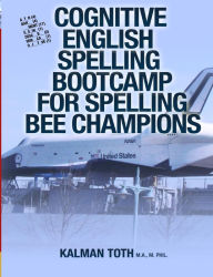 Title: Cognitive English Spelling Bootcamp For Spelling Bee Champions, Author: Kalman Toth