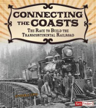 Title: Connecting the Coasts: The Race to Build the Transcontinental Railroad, Author: Norma Lewis