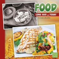 Title: Food Long Ago and Today, Author: Linda LeBoutillier