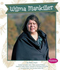 Title: Wilma Mankiller, Author: Abby Colich