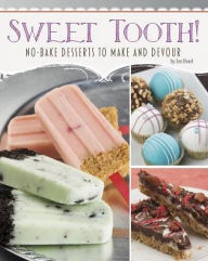 Title: Sweet Tooth!: No-Bake Desserts to Make and Devour, Author: Jen Besel