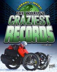 Title: The World's Craziest Records, Author: Suzanne Garbe