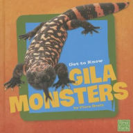 Title: Get to Know Gila Monsters, Author: Flora Brett