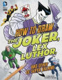 How to Draw the Joker, Lex Luthor, and Other DC Super-Villains