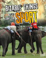 Bizarre Things We've Done for Sport