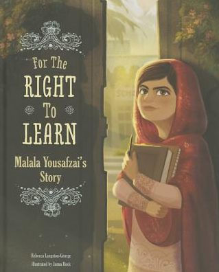 For the Right to Learn: Malala Yousafzai's Story