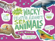 Title: Totally Wacky Facts About Sea Animals, Author: Cari Meister