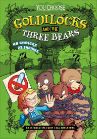 Title: Goldilocks and the Three Bears: An Interactive Fairy Tale Adventure, Author: Eric Braun