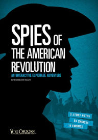 Title: Spies of the American Revolution: An Interactive Espionage Adventure, Author: Elizabeth Raum