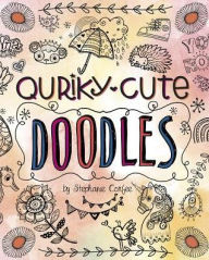 Title: Quirky, Cute Doodles, Author: Stephanie Corfee