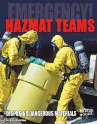 Title: HAZMAT Teams: Disposing of Dangerous Materials, Author: Justin Petersen