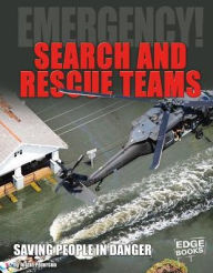 Title: Search and Rescue Teams: Saving People in Danger, Author: Justin Petersen