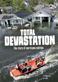 Title: Total Devastation: The Story of Hurricane Katrina, Author: Michael Burgan