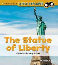 Title: The Statue of Liberty: Introducing Primary Sources, Author: Tamra B. Orr