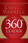 360 Degree Leader, The: Developing Your Influence from Anywhere in the Organization
