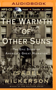 Title: The Warmth of Other Suns: The Epic Story of America's Great Migration, Author: Isabel  Wilkerson