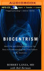 Biocentrism: How Life and Consciousness are the Keys to the True Nature of the Universe