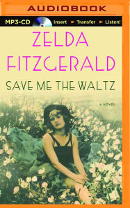 Save Me the Waltz: A Novel
