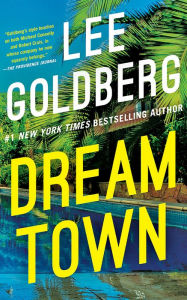 Title: Dream Town, Author: Lee Goldberg
