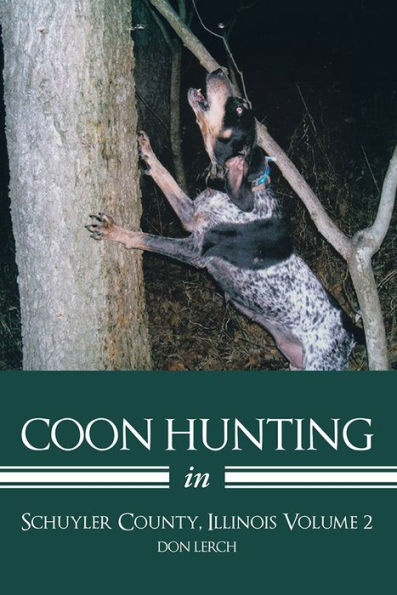 Coon Hunting in Schuyler County, Illinois Volume 2