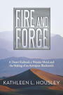 Fire and Forge: A Desert Railroad, a Wonder Metal, and the Making of an Aerospace Blacksmith