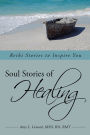 Soul Stories of Healing: Reiki Stories to Inspire You