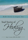 Soul Stories of Healing: Reiki Stories to Inspire You