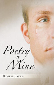 Title: Poetry of Mine, Author: Robert Baker