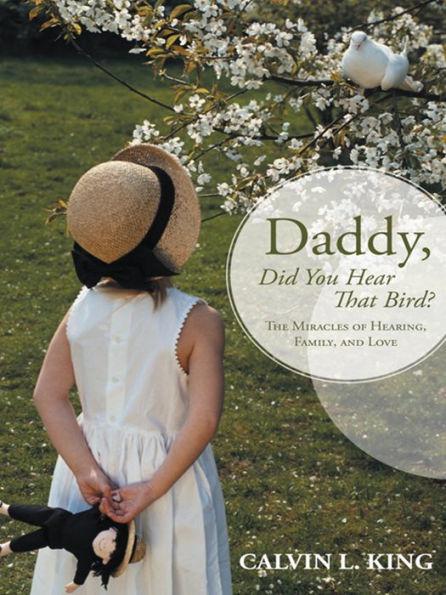 Daddy, Did You Hear That Bird?: The Miracles of Hearing, Family, and Love