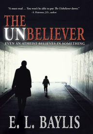 Title: The Unbeliever, Author: E L Baylis