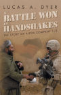 A Battle Won by Handshakes: The Story of Alpha Company 1/5