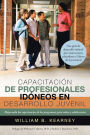 Capacitacion de Profesionales Idoneos En Desarrollo Juvenil: Mejorando Las Experiencias de Los Programas Para Ninos y Adolescentes