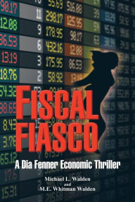 Title: Fiscal Fiasco: A Dia Fenner Economic Thriller, Author: Michael Walden