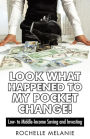Look What Happened to My Pocket Change!: Low- To Middle-Income Saving and Investing