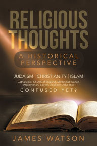 Title: Religious Thoughts: A Historical Perspective, Author: James Watson