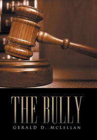 Title: The Bully, Author: Gerald D McLellan