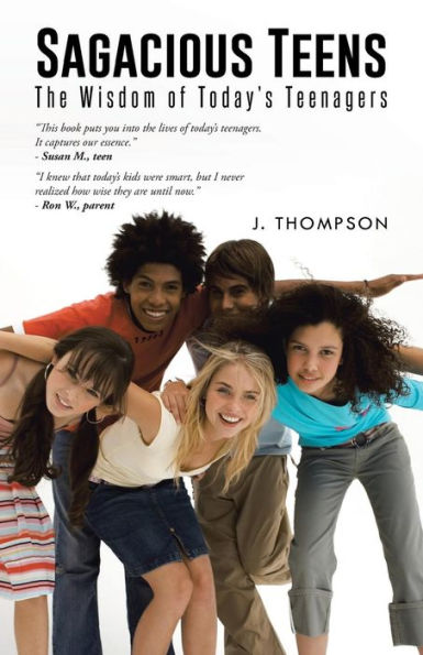 Sagacious Teens: The Wisdom of Today's Teenagers