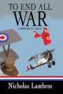 To End All War: A Historical Novel