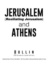 Title: Jerusalem {Resiliating Jerusalem} and Athens, Author: Hullin
