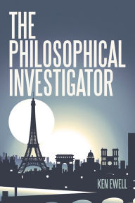 Title: The Philosophical Investigator: Paris, Author: Ken Ewell